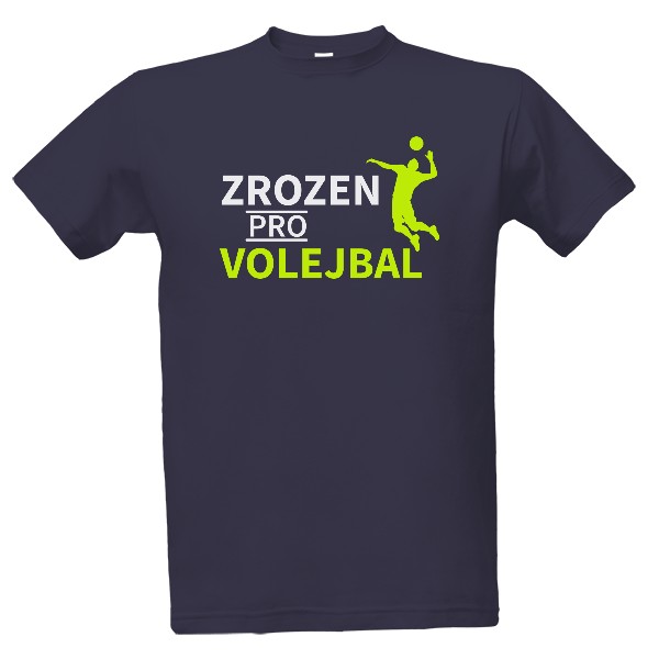 Tričko s potiskem Zrozen pro volejbal
